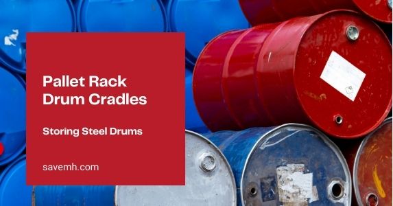 Pallet Rack Drum Cradles - Storing Steel Drums