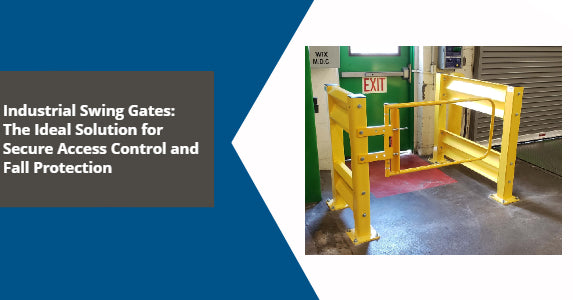 Industrial Swing Gates: The Ideal Solution for Secure Access Control and Fall Protection