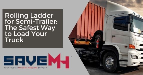 Rolling Ladder for Semi-Trailer: The Safest Way to Load Your Truck