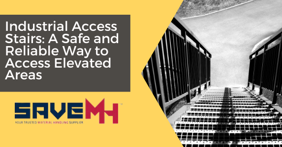 Industrial Access Stairs: A Safe and Reliable Way to Access Elevated Areas